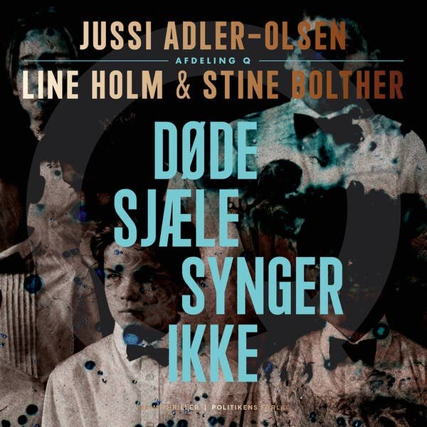 Døde sjæle synger ikke. Jussi Adler-Olsen, Stine Bolther, Line Holm